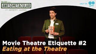 Movie Theatre Etiquette with Jeremy Jahns - #2 Eating at the Theatre (Awesometacular on Go90!)