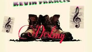 Kevin Francis Destiny (Official Audio)