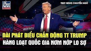 PHÁT LẠI| Thuyết minh tiếng Việt Bài phát biểu CHẤN ĐỘNG TT Trump khiến hàng loạt nước nơm nớp lo sợ