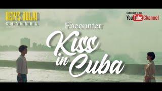 Encounter Korean Drama Best Moment - Kiss in Cuba