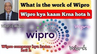 What is the work of Wipro • Wipro kya kaam karti hai • Wipro work • IT company work