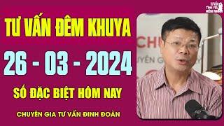 Tư Vấn Chuyện Thầm Kín Đêm Khuya 26/3 | Chuyên Gia Tâm Lý Học Đinh Đoàn, Bác Sĩ Hoàng Thúy hải