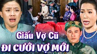 Phim Truyện | Gã Chồng Giấu Vợ Cũ Đi CƯỚI VỢ MỚI Để Chiếm Tài Sản |Phim Truyện Việt Nam Hay Nhất