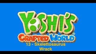 Yoshi´s Crafted World [013] Skelettosaurus Wrack [Deutsch][Switch]