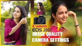 Canon 200D Image Quality & Video Quality || 200D Camera Settings