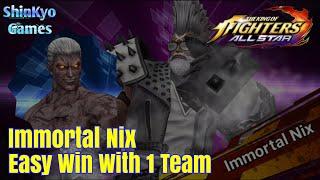 Immortal Nix Easy Win with 1 Team - KOFAS