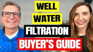 WELL WATER Filtration BUYERS GUIDE - Everything You Need To Know BEFORE Investing!