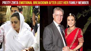 Preity Zinta Emotional Breakdown And Crying Badly After She Lost Her Family Member
