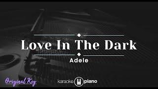 Love In The Dark - Adele (KARAOKE PIANO - ORIGINAL KEY)