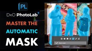 DXO PHOTOLAB 7: 5 AUTOMATIC MASK TOOL TIPS FOR TOP QUALITY MASKING