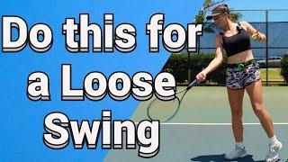 How to get a loose swing in tennis