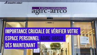 Importance cruciale de vérifier votre espace personnel Agirc-Arrco dès maintenant