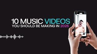 10 music videos you should be making in 2025