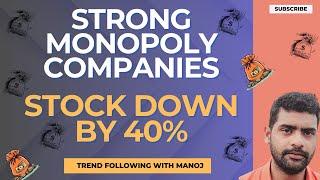 Strong Monopoly Companies - Stock Down By 40% @TrendFollowingwithManoj #trendfollowingwithmanoj