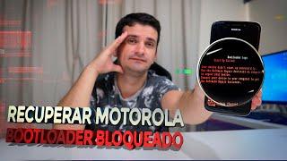 DEFINITIVO!! Como RECUPERAR seu MOTOROLA com BOOTLOADER BLOQUEADO!!