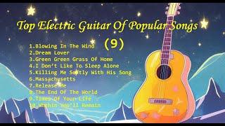 Romantic Guitar (9) - Classic Melody for happy Mood - Top Electric Guitar Of Popular Songs