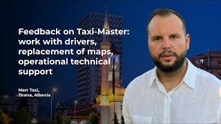 Feedback on Taxi-Master from Merr Taxi company, Tirana Albania | Taxi Master Reviews