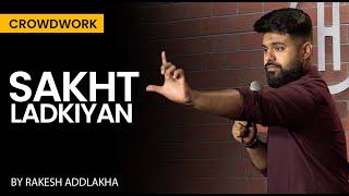 "Sakht Ladkiyan" - Standup Comedy By Rakesh Addlakha | Crowdwork