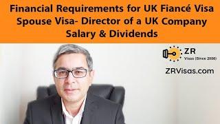 Financial Requirements for UK Fiancé Visa Spouse Visa Director of UK Company Salary Dividends Income