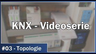 KNX Videoserie - #03 Topologie: Die Netzwerkstruktur in KNX