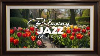 Spring Flowers Screensaver with Jazz Relaxing Music and Frame TV Art for Coffee Shop Ambience