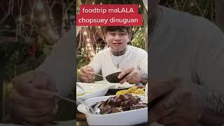 FOODTRIP MALALA Chopsuey dinuguan suman okoy #mewotv #foodtrip #mukbang