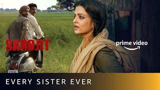 When your sister scolds you like a mother | Sarbjit | Aishwarya Rai, Randeep Hooda | Prime Video