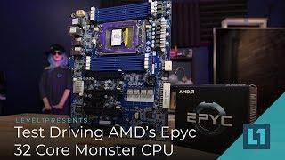 Test Driving AMD's Epyc 32 Core Monster CPU