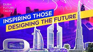 Dubai Future Talks: How we inspire & shape the world of tomorrow