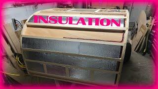 Let’s Build A Teardrop * Step-By-Step * - Part 31 (Insulation Time!)