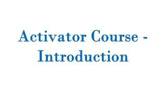 Activator Course - Induction