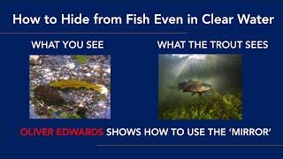 How to Avoid Spooking Trout in Clear Water