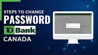 How to Change Your Password - TD Bank EasyWeb (Canada)