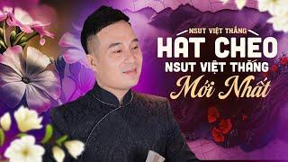 Hát chèo mới nhất - bài hát chèo về quê hương cực hay - NSUT Việt Thắng