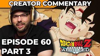 Dragonball Z Abridged Creator Commentary | Episode 60 (Part 3)