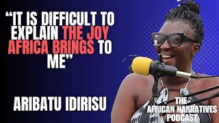 It Is Difficult To Explain The Joy Africa Brings To Me | Aribatu Idirisu