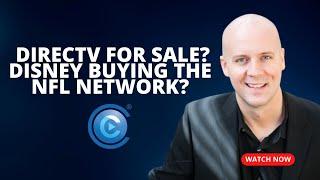 DIRECTV For Sale? Disney Buying the NFL Network?