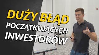 Jaki błąd popełniłem, gdy zaczynałem inwestować w nieruchomości?