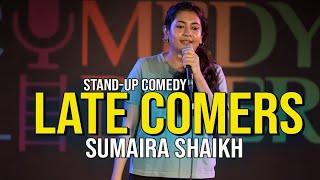 Latecomers - Sumaira Shaikh || Stand-Up Comedy