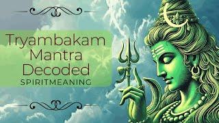 Unlocking the Secrets of Tryambakam Mantra | Mahamrityunjaya Mantra Explained