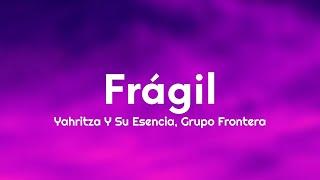 Yahritza Y Su Esencia & Grupo Frontera - Frágil (Letra/Lyrics)