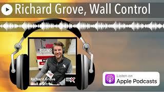 Richard Grove, Wall Control