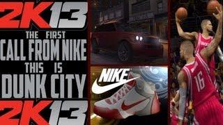 NBA 2K13 MyCAREER - First Call From NIKE | This Is Dunk City