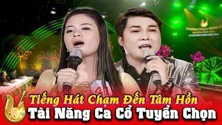 TÀI NĂNG CA CỔ TUYỂN CHỌN | Những Tiếng Hát Chạm Đến Tâm Hồn | Chuông Vàng Vọng Cổ | HTV Cải Lương