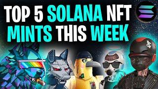 UPCOMING SOLANA NFTs WITH 100X POTENTIAL! │ Top 5 Solana NFT Mints This Week