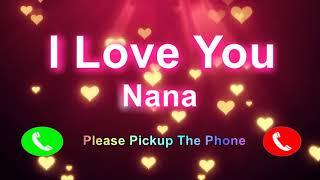 I Love You Nana Please Pickup The Phone,Nana Name Ringtone,Nana I Miss You,