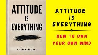 Attitude is Everything: How to Own Your Own Mind (Audiobook)