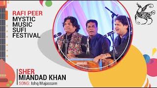 Ishq Mujassam | Sher Miandad Khan | Rafi Peer Mystic Music Sufi Festival 2019