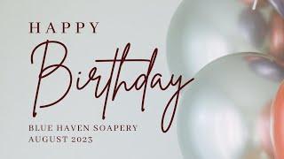 Happy Birthday Blue Haven Soapery!!