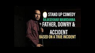 Father, Dowry & Accident| Stand Up Comedy by Rajasekhar Mamidanna